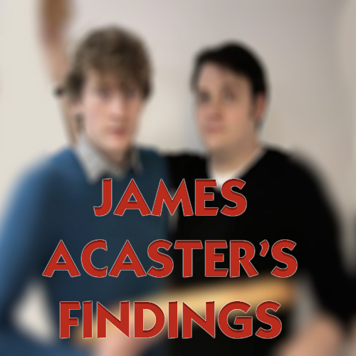 James Acaster’s Findings